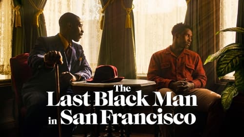 movies/2024-09-02/the-last-black-man-in-san-francisco-kdk1Z9ibuoWDbBdeVatzLDTuWac.jpg