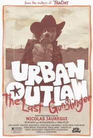 Urban Outlaw: The Last Gunslinger