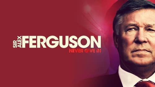 movies/2024-09-17/sir-alex-ferguson-never-give-in-vM3xpUuj98KX34t2LtfD2pnwnGd.jpg